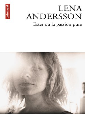 cover image of Ester ou la passion pure